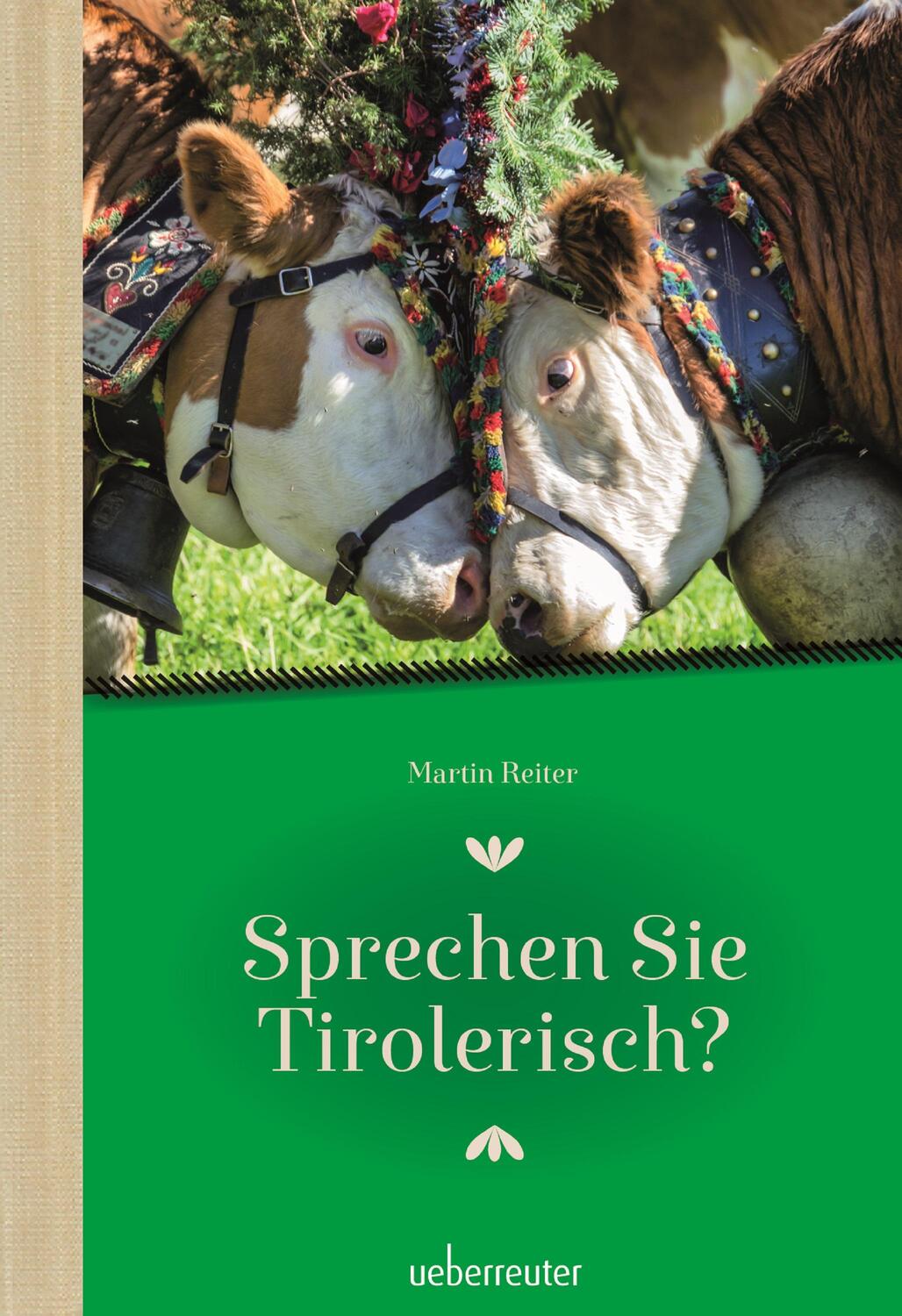 Cover: 9783800078172 | Sprechen Sie Tirolerisch | Martin Reiter | Buch | Deutsch | 2022