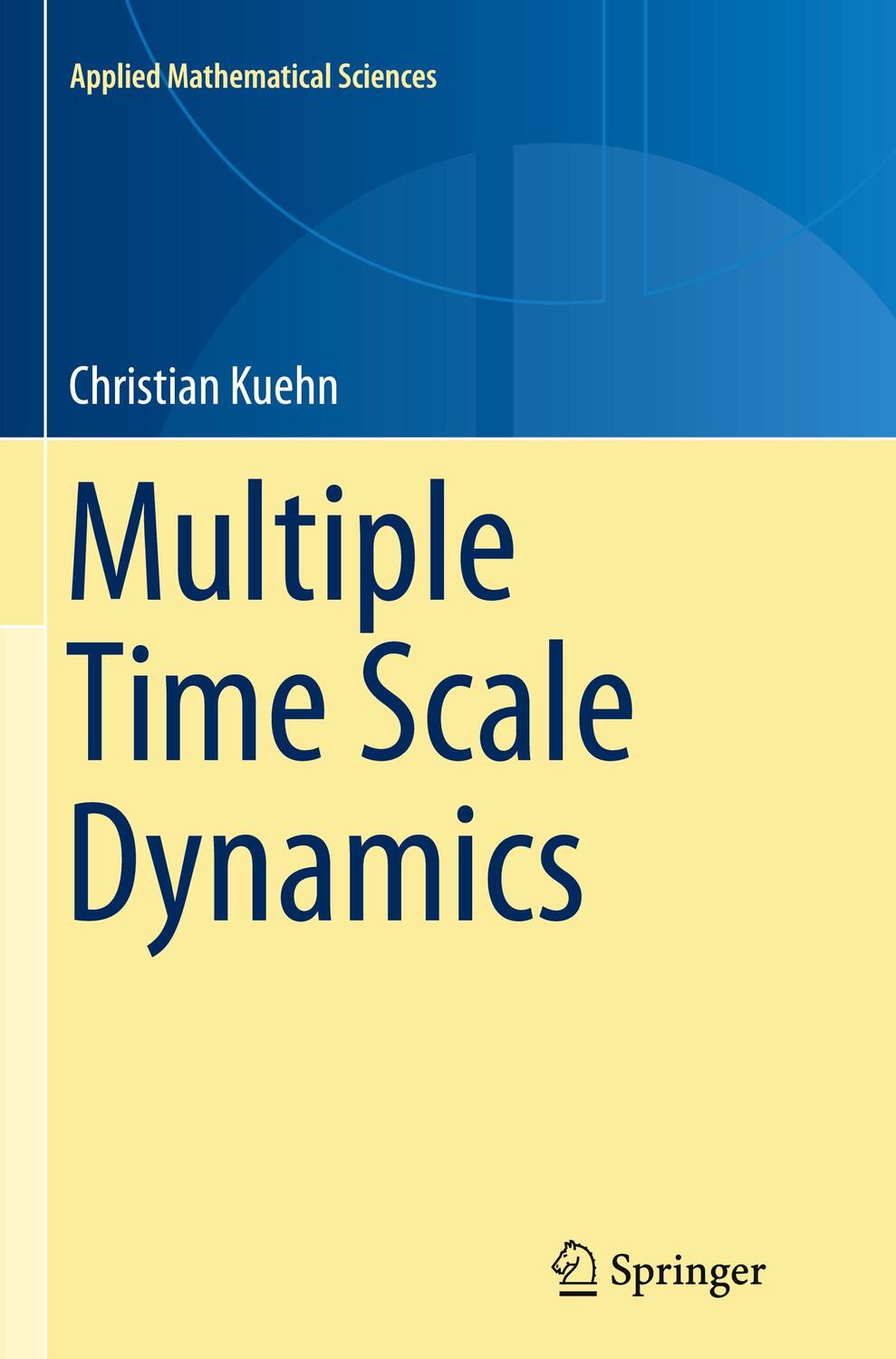 Cover: 9783319344171 | Multiple Time Scale Dynamics | Christian Kuehn | Taschenbuch | 2016