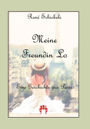 Cover: 9783945038932 | Meine Freundin Lo | Eine Geschichte aus Paris | René Schickele | Buch