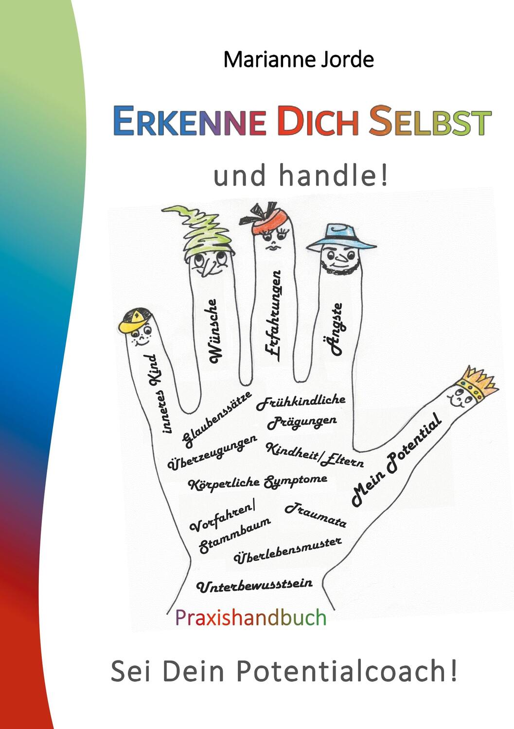 Cover: 9783748193166 | Erkenne Dich Selbst und handle! | Marianne Jorde | Taschenbuch