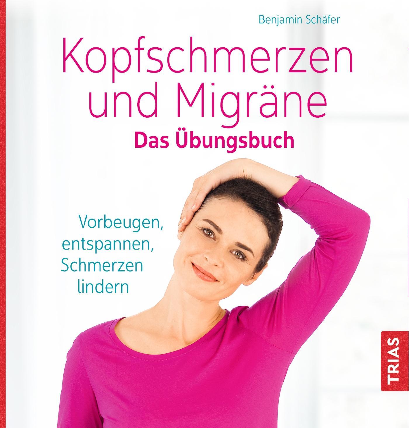 Cover: 9783432104669 | Kopfschmerzen und Migräne. Das Übungsbuch | Benjamin Schäfer | Buch