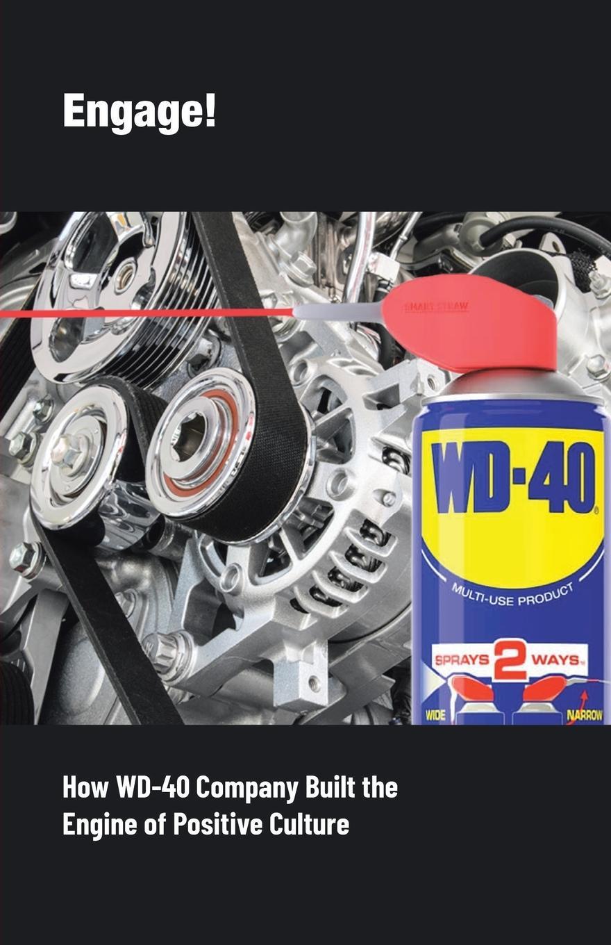 Cover: 9781698714998 | Engage! | How WD-40 Company Built the Engine of Positive Culture