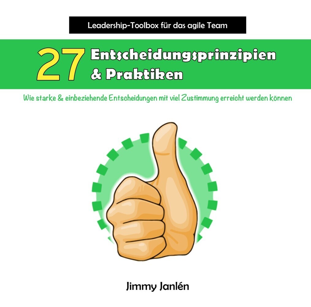 Cover: 9783949294310 | Leadership-Toolbox für das agile Team - 27 Entscheidungsprinzipien...