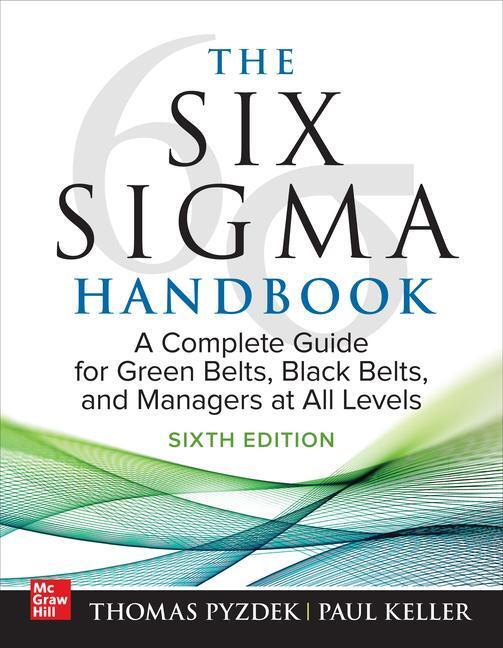 Cover: 9781265143992 | The Six Sigma Handbook, Sixth Edition: A Complete Guide for Green...