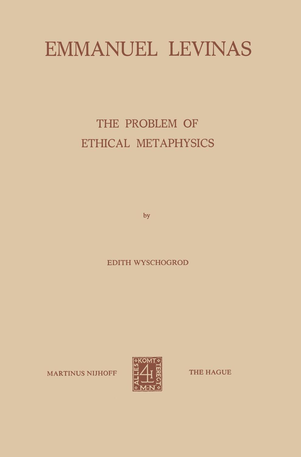 Cover: 9789024716128 | Emmanuel Levinas | The Problem of Ethical Metaphysics | E. Wyschogrod
