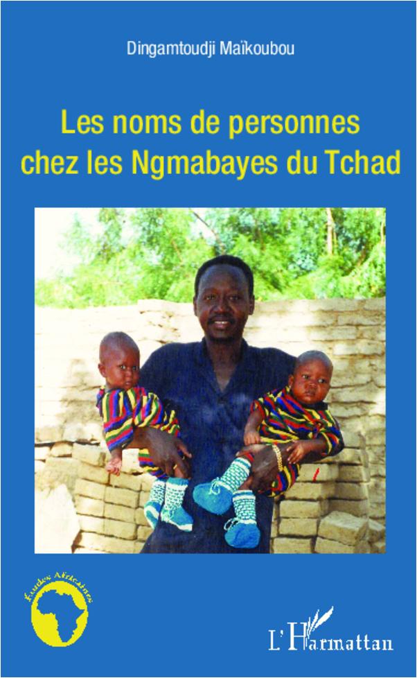 Cover: 9782336005065 | Les noms de personnes chez les Ngambayes du Tchad | Maikoubou | Buch