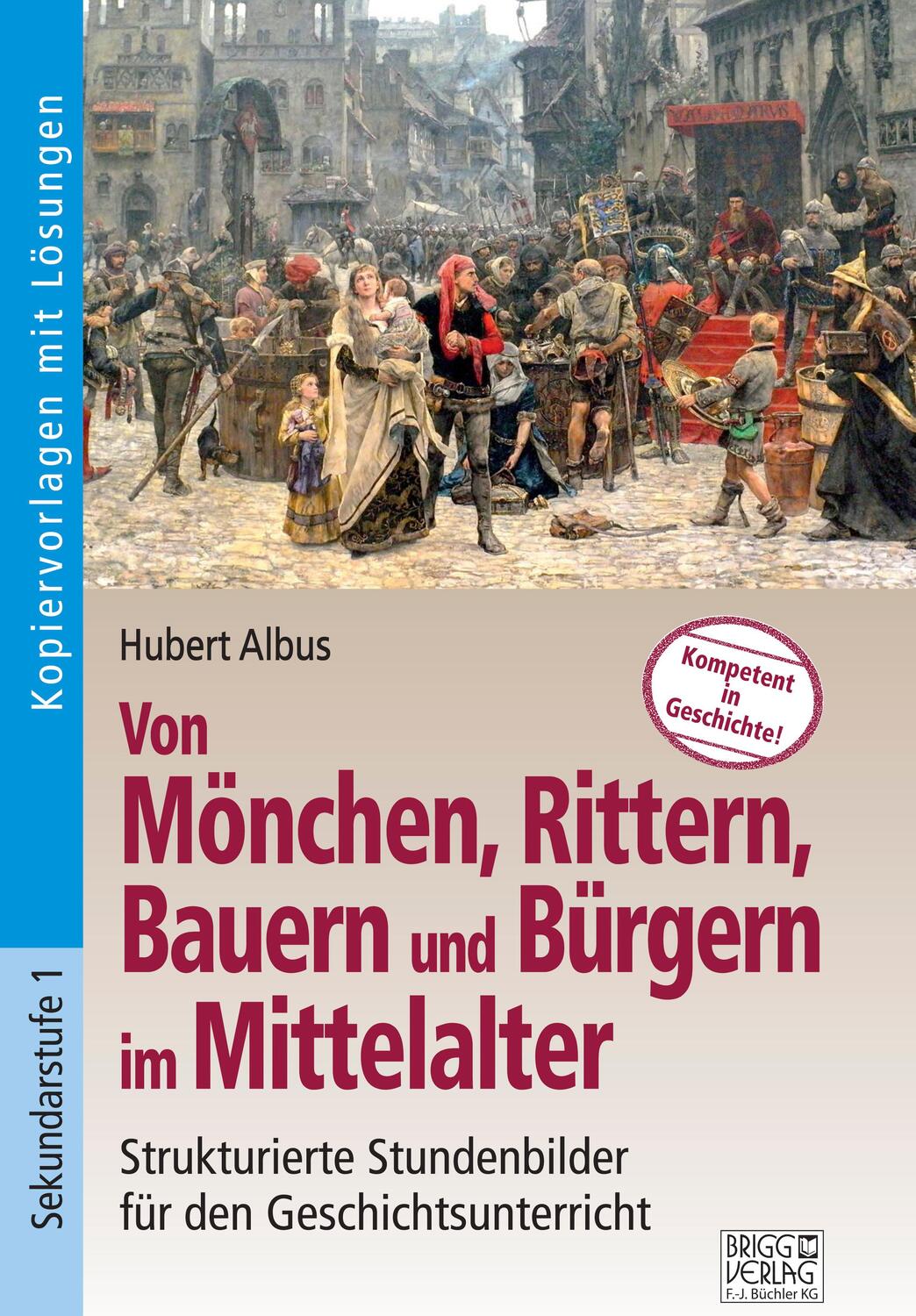 Cover: 9783956603839 | Von Mönchen, Rittern, Bauern und Bürgern im Mittelalter | Hubert Albus