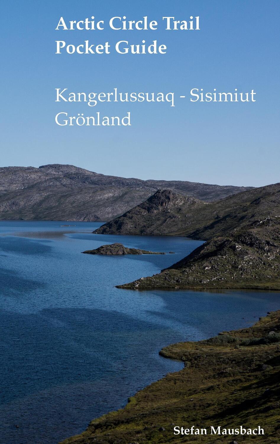 Cover: 9783735723918 | Arctic Circle Trail Pocket Guide | Kangerlussuaq - Sisimiut Grönland