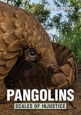 Cover: 9781775847120 | Pangolins | Scales of Injustice | Richard Peirce | Taschenbuch | 2021
