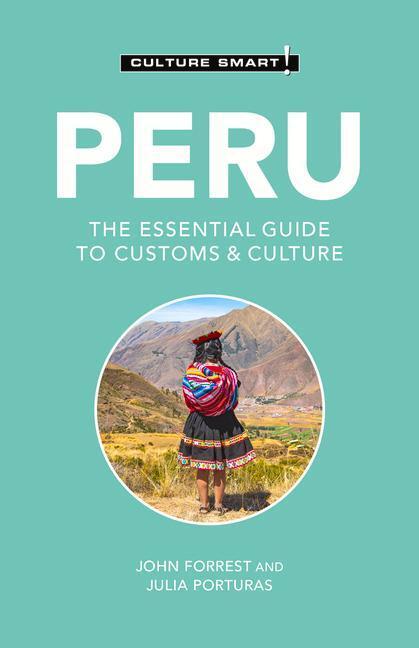 Cover: 9781787022805 | Peru - Culture Smart! | The Essential Guide to Customs &amp; Culture
