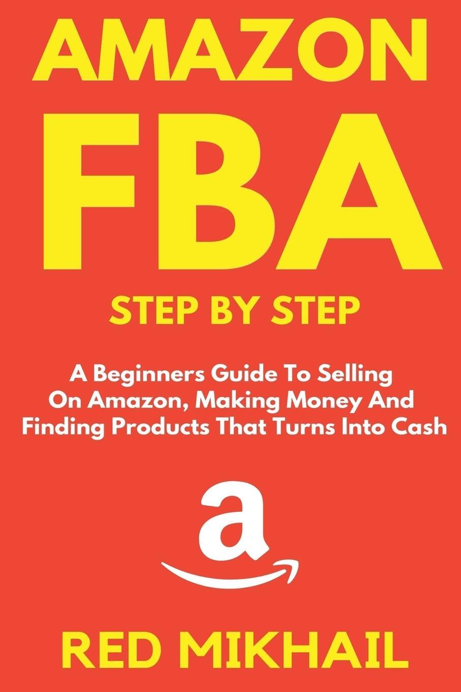 Cover: 9781716568558 | Amazon FBA Step by Step | Red Mikhail | Taschenbuch | Paperback | 2019