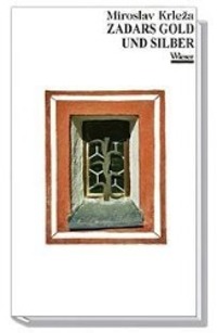 Cover: 9783851296570 | Zadars Gold und Silber | Essay | Miroslav Krleza | Taschenbuch | 2007