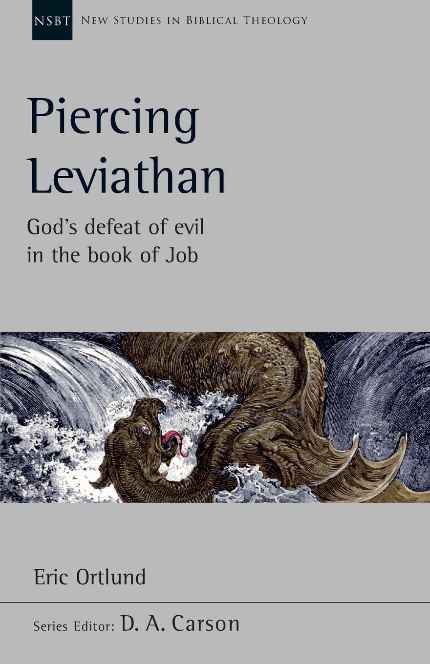 Cover: 9781789742985 | Piercing Leviathan | God's Defeat Of Evil In The Book Of Job | Ortland