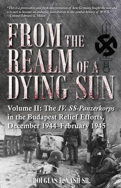 Cover: 9781612008738 | From the Realm of a Dying Sun: Volume II - The IV. Ss-Panzerkorps...