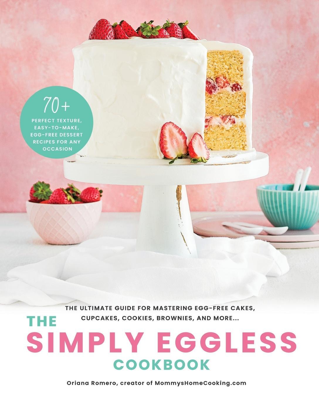 Cover: 9781736078020 | The Simply Eggless Cookbook | Oriana Romero | Taschenbuch | Paperback