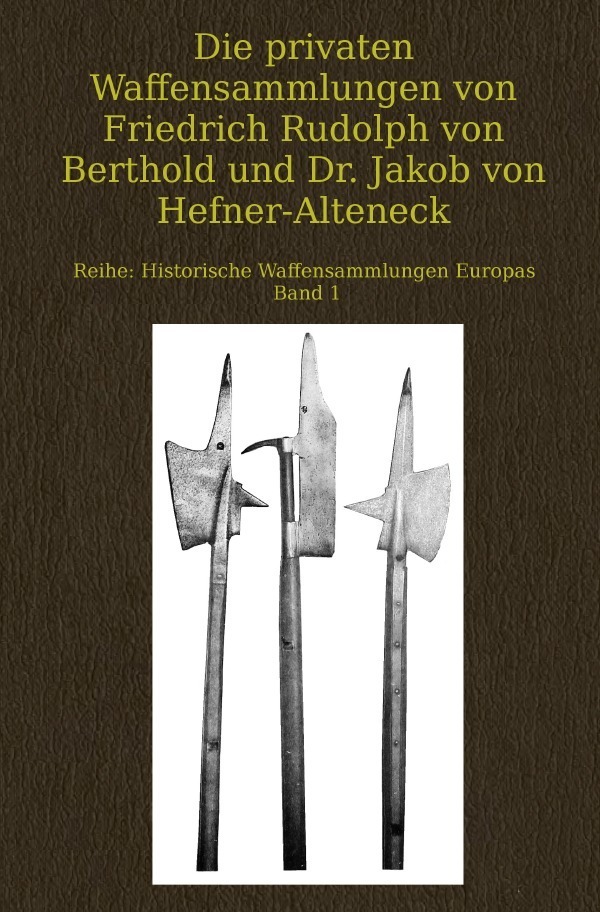 Cover: 9783750256088 | Die privaten Waffensammlungen von Friedrich Rudolph von Berthold...