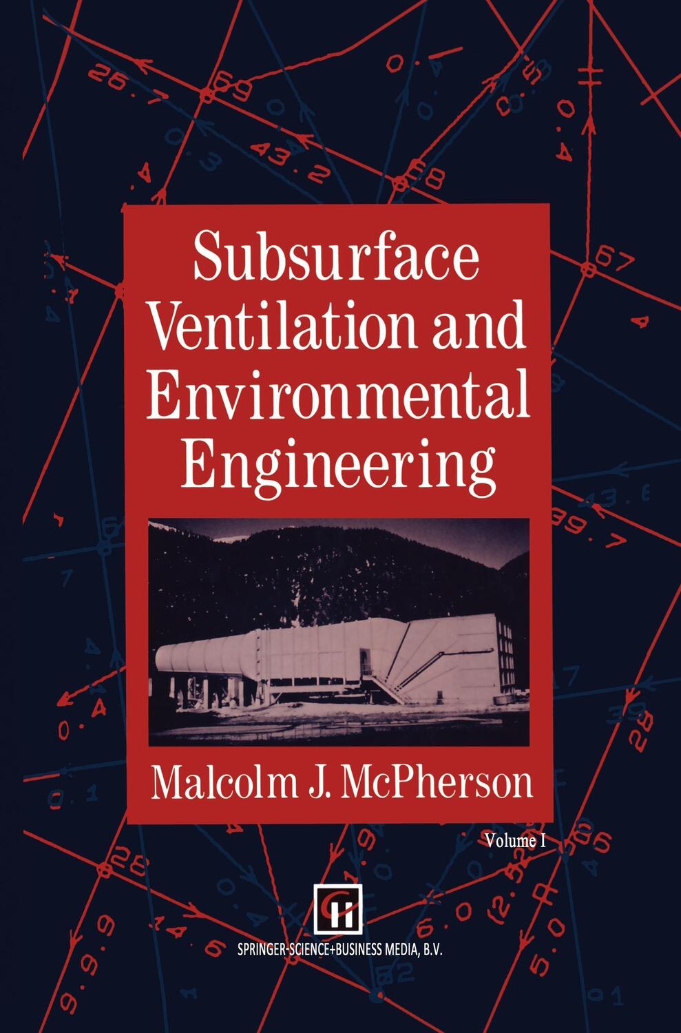 Cover: 9789401046770 | Subsurface Ventilation and Environmental Engineering | M. J. McPherson