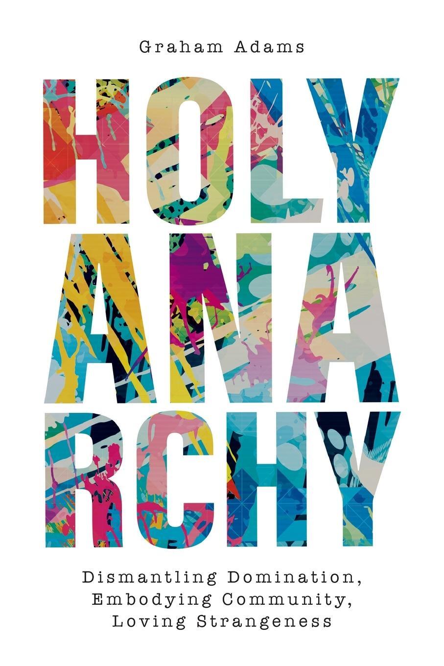 Cover: 9780334061908 | Holy Anarchy | Graham Adams | Taschenbuch | Paperback | Englisch