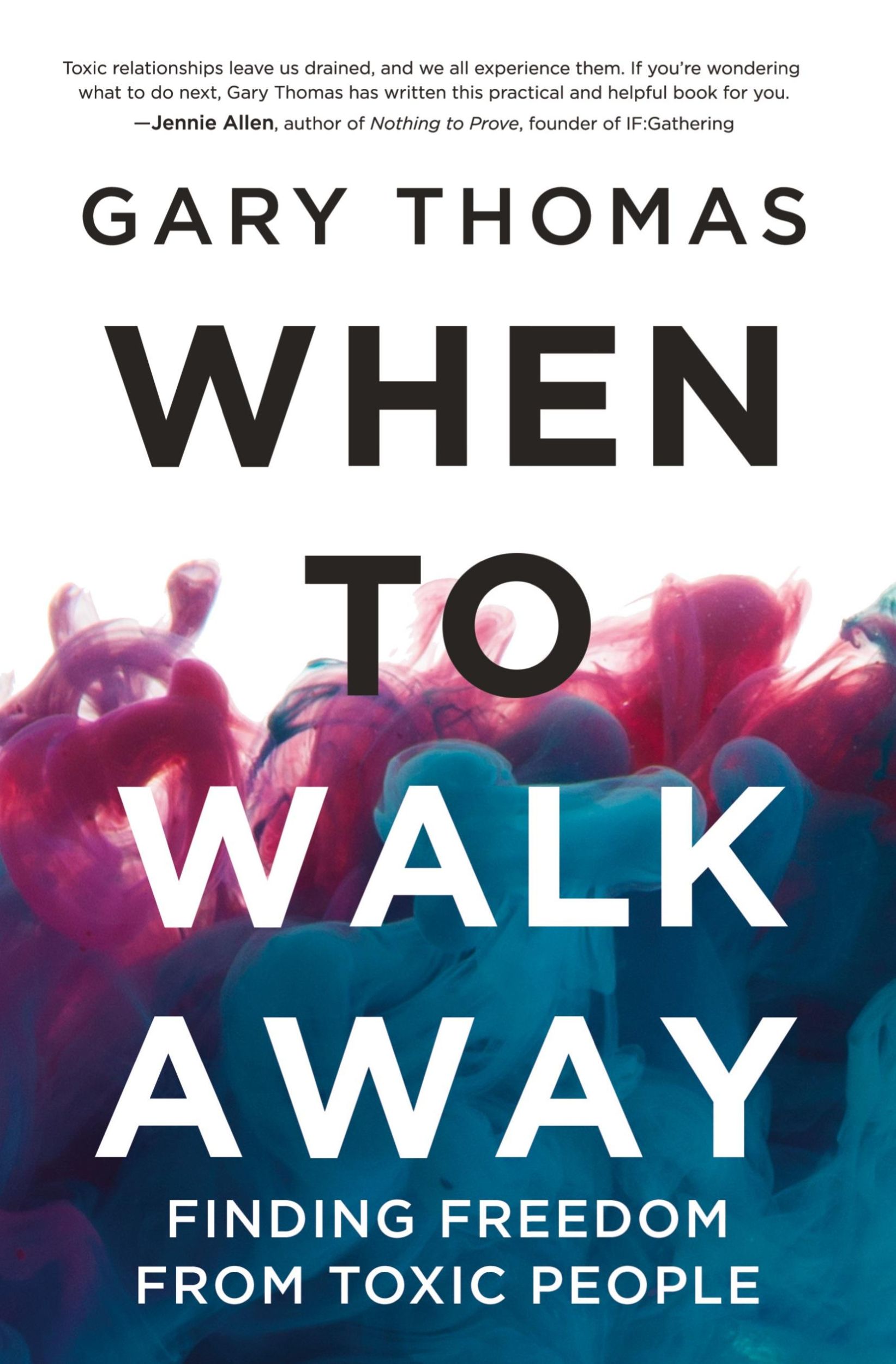 Cover: 9780310346814 | When to Walk Away | Finding Freedom from Toxic People | Gary L. Thomas