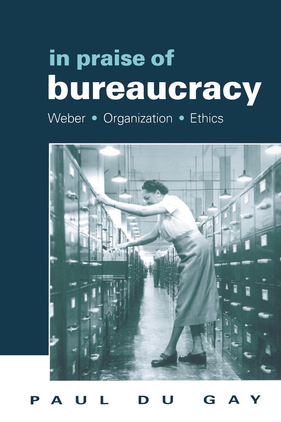 Cover: 9780761955047 | In Praise of Bureaucracy | Weber - Organization - Ethics | Gay (u. a.)