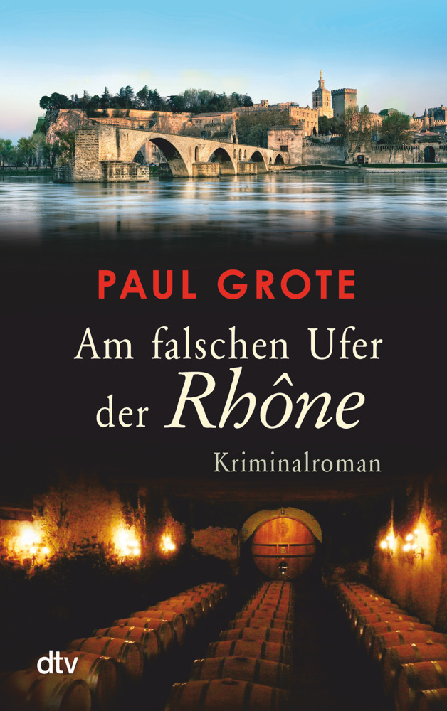 Cover: 9783423216913 | Am falschen Ufer der Rhône | Kriminalroman | Paul Grote | Taschenbuch