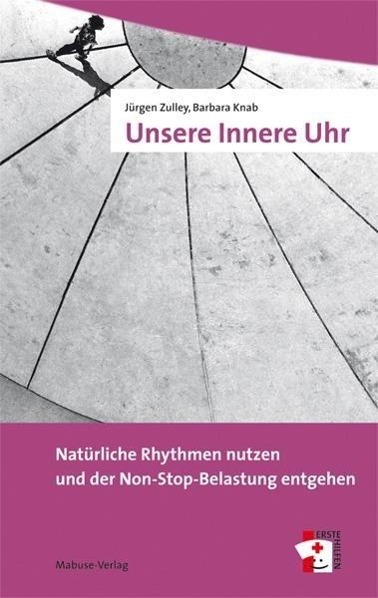 Cover: 9783940529329 | Unsere Innere Uhr | Jürgen Zulley (u. a.) | Taschenbuch | Erste Hilfen