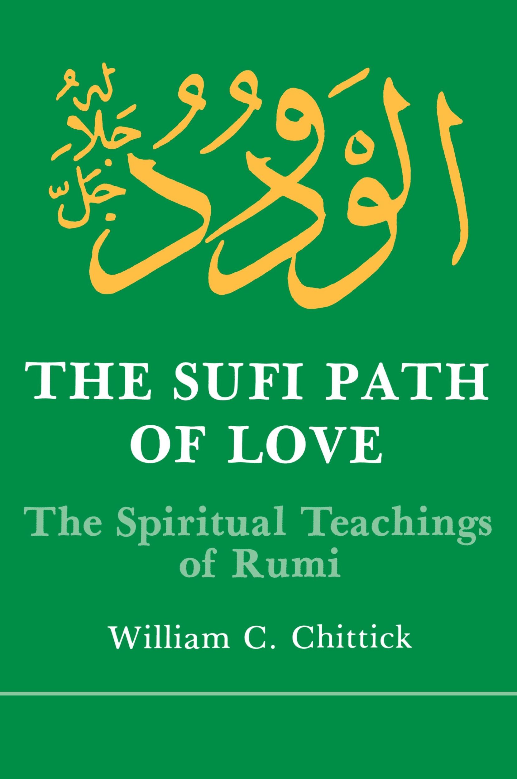 Cover: 9780873957243 | The Sufi Path of Love | The Spiritual Teachings of Rumi | Chittick