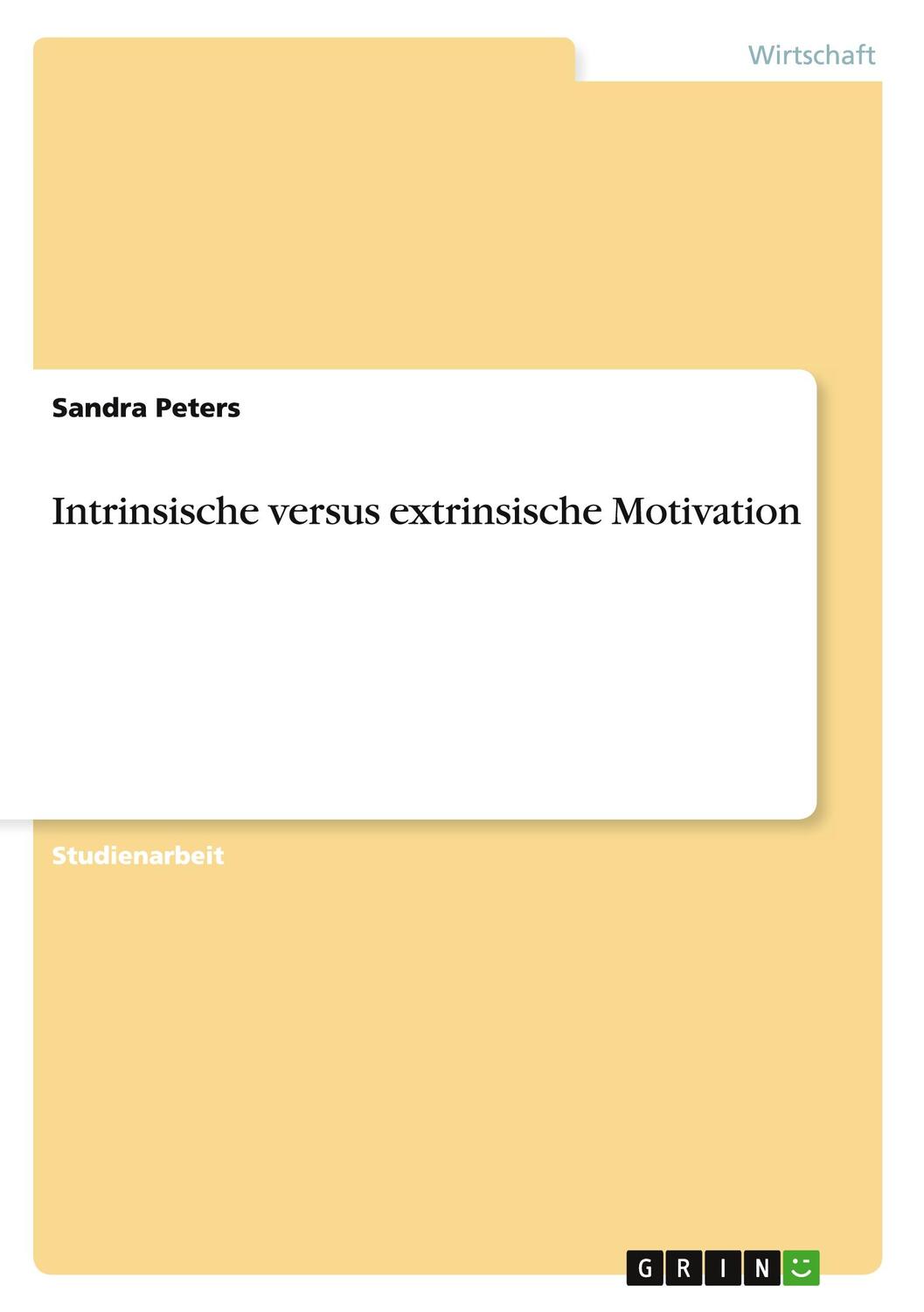 Cover: 9783640866076 | Intrinsische versus extrinsische Motivation | Sandra Peters | Buch
