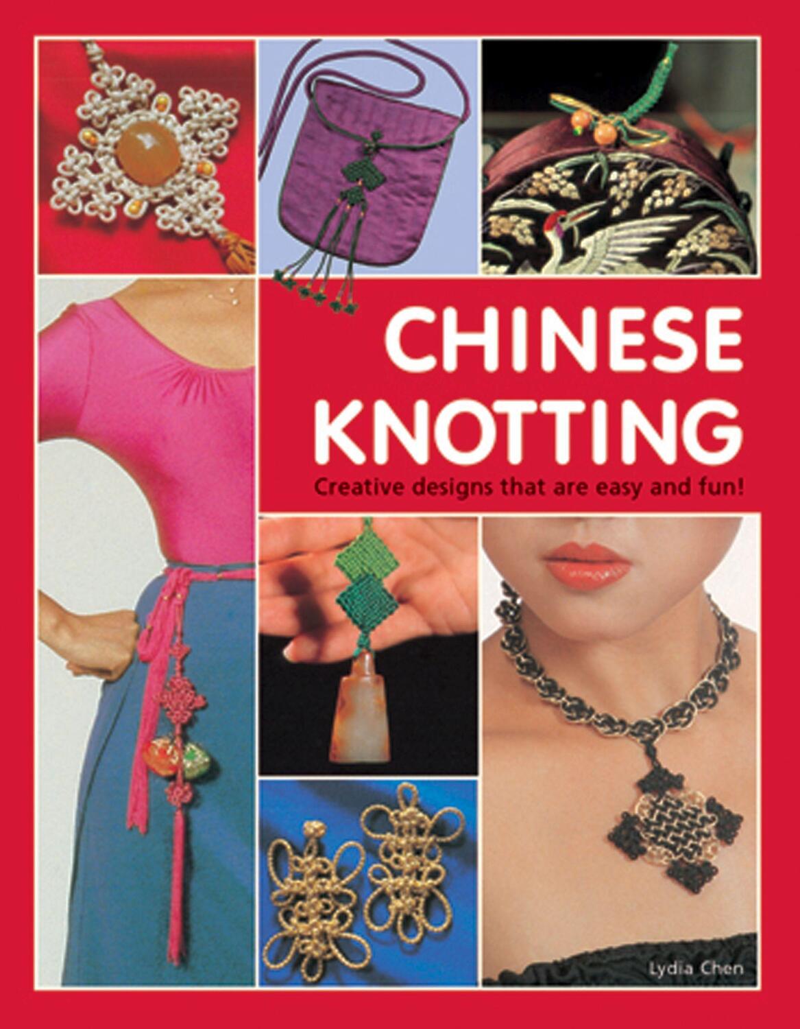 Cover: 9780804848756 | Chinese Knotting | Creative Designs That Are Easy and Fun! | Chen