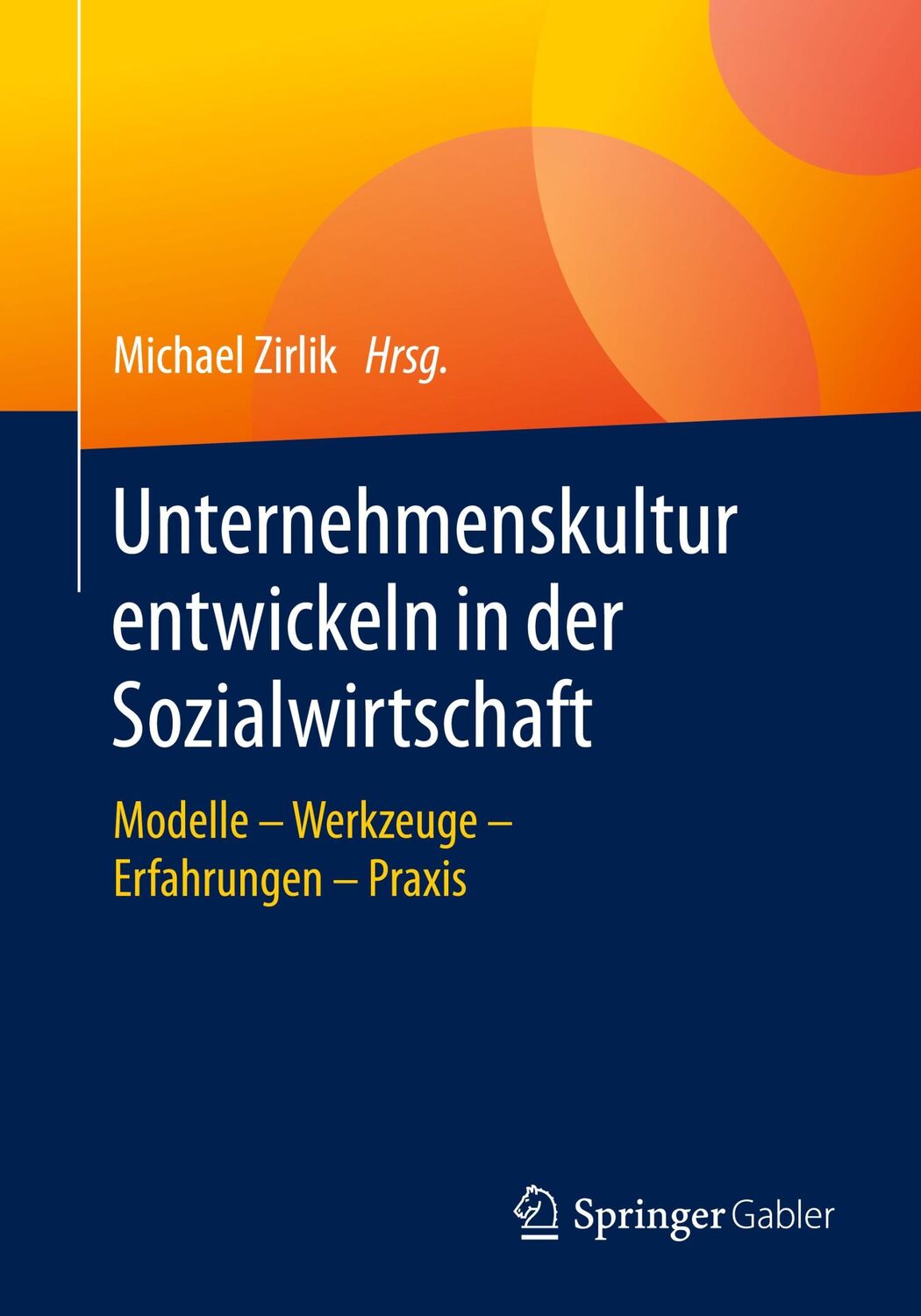 Cover: 9783658285623 | Unternehmenskultur entwickeln in der Sozialwirtschaft | Michael Zirlik