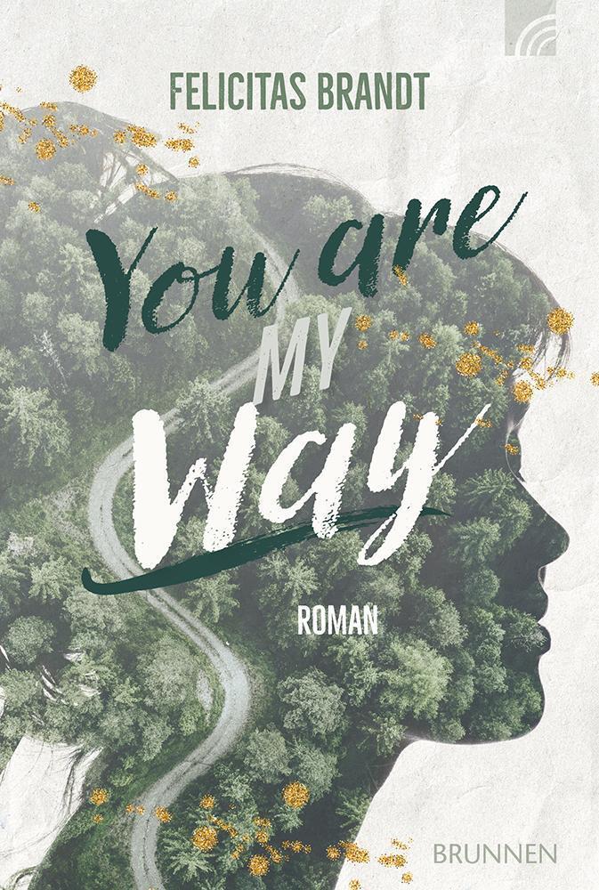 Cover: 9783765521546 | You Are My WAY | Roman | Felicitas Brandt | Taschenbuch | 352 S.