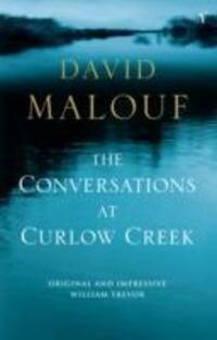 Cover: 9780099744016 | The Conversations At Curlow Creek | David Malouf | Taschenbuch | 1997