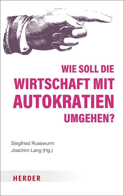 Cover: 9783451072307 | Wie soll die Wirtschaft mit Autokratien umgehen? | Russwurm (u. a.)