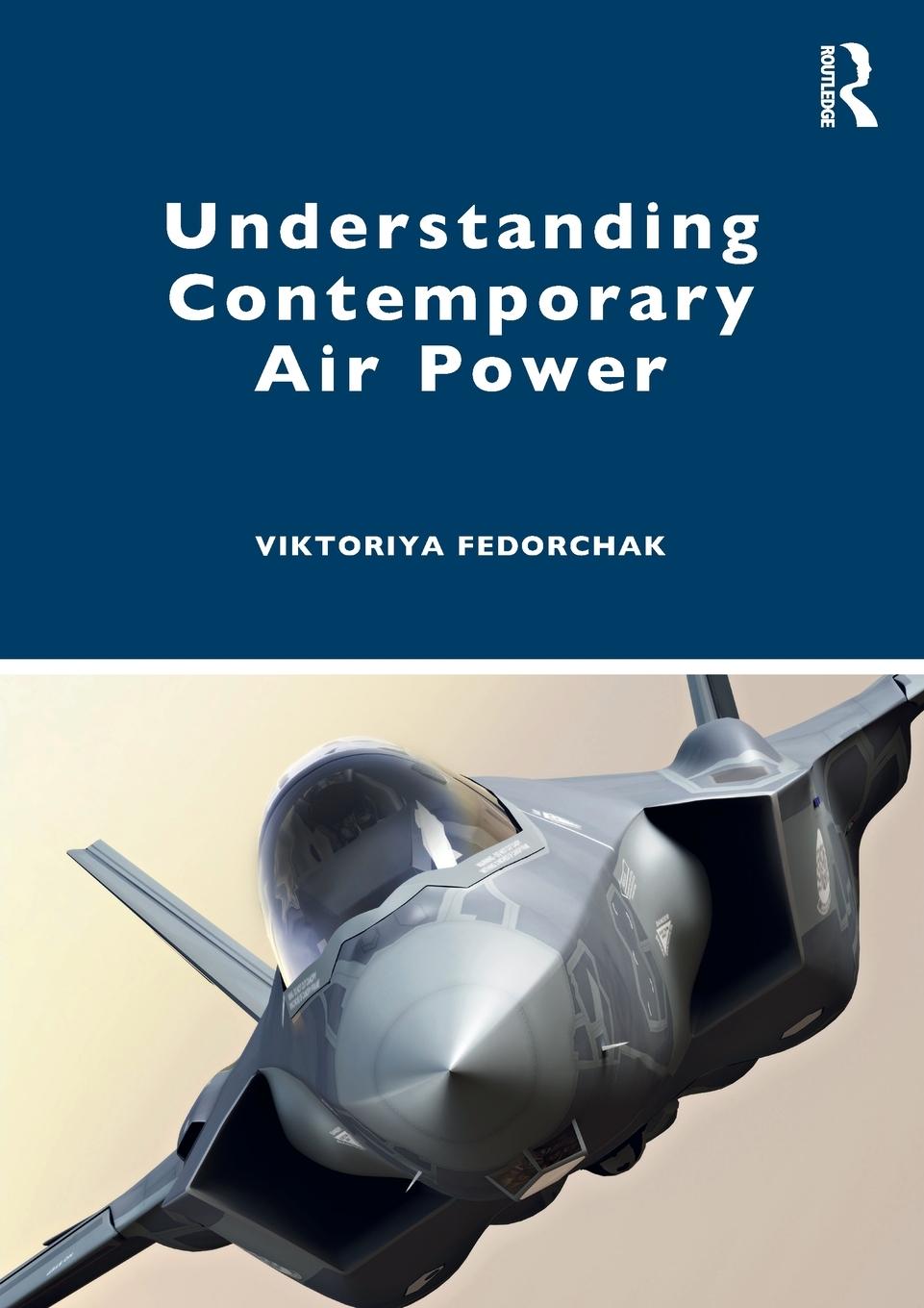 Cover: 9781138393806 | Understanding Contemporary Air Power | Viktoriya Fedorchak | Buch