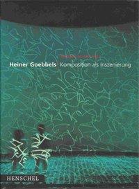Cover: 9783886612826 | Komposition als Inszenierung | Heiner Goebbels | Buch | Deutsch | 2002
