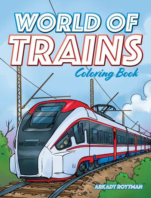 Cover: 9780486846309 | World of Trains Coloring Book | Arkady Roytman | Taschenbuch | 2021