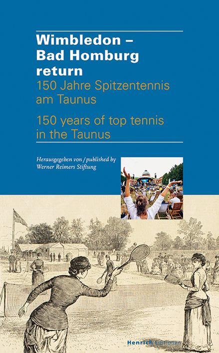 Cover: 9783963200793 | Wimbledon - Bad Homburg return | 150 Jahre Spitzentennis am Taunus