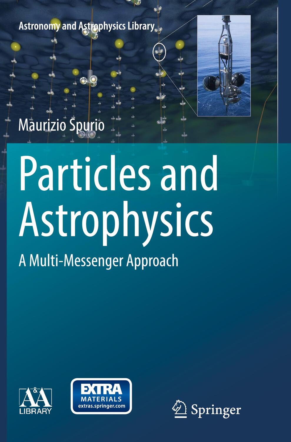 Cover: 9783319345390 | Particles and Astrophysics | A Multi-Messenger Approach | Spurio