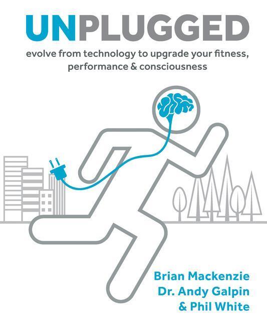 Cover: 9781628602616 | Unplugged: Evolve from Technology to Upgrade Your Fitness,...