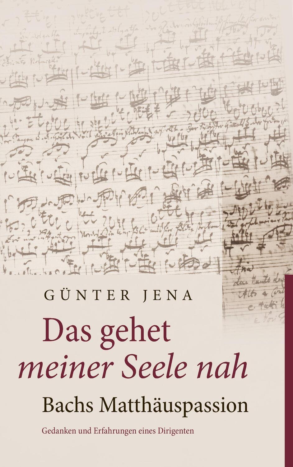 Cover: 9783744805582 | Das gehet meiner Seele nah - Bachs Matthäuspassion | Günter Jena