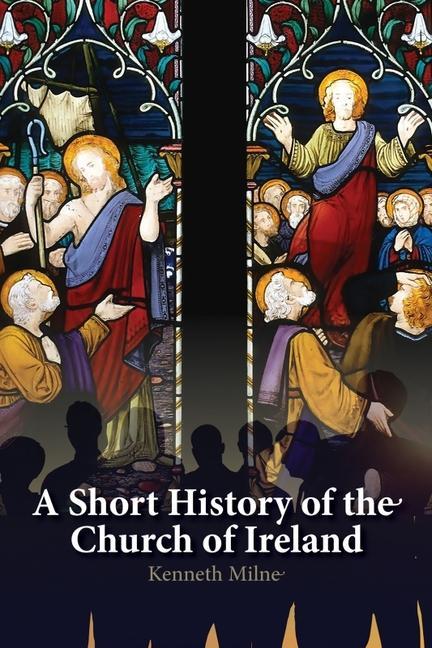 Cover: 9781788125369 | A Short History of the Church of Ireland | Kenneth Milne | Taschenbuch