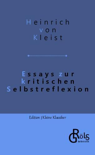Cover: 9783988286055 | Essays zur kritischen Selbstreflexion | Heinrich Von Kleist | Buch