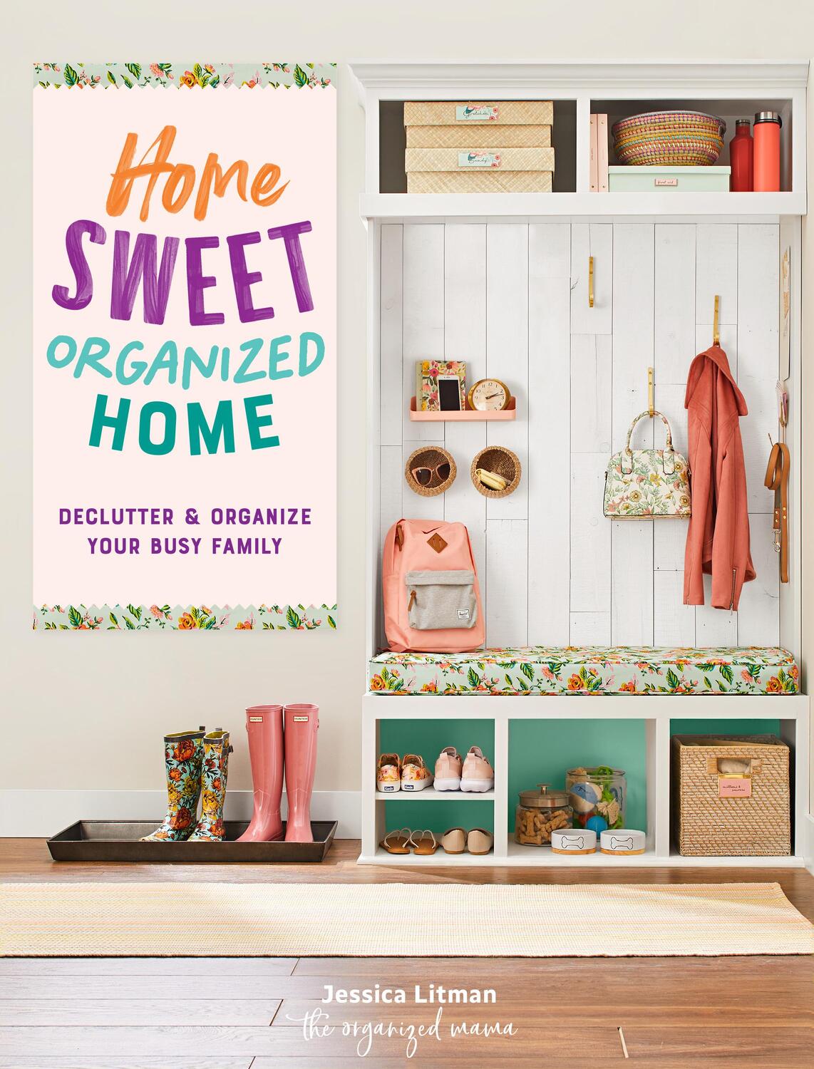 Cover: 9781631068232 | Home Sweet Organized Home | Declutter &amp; Organize Your Busy Family