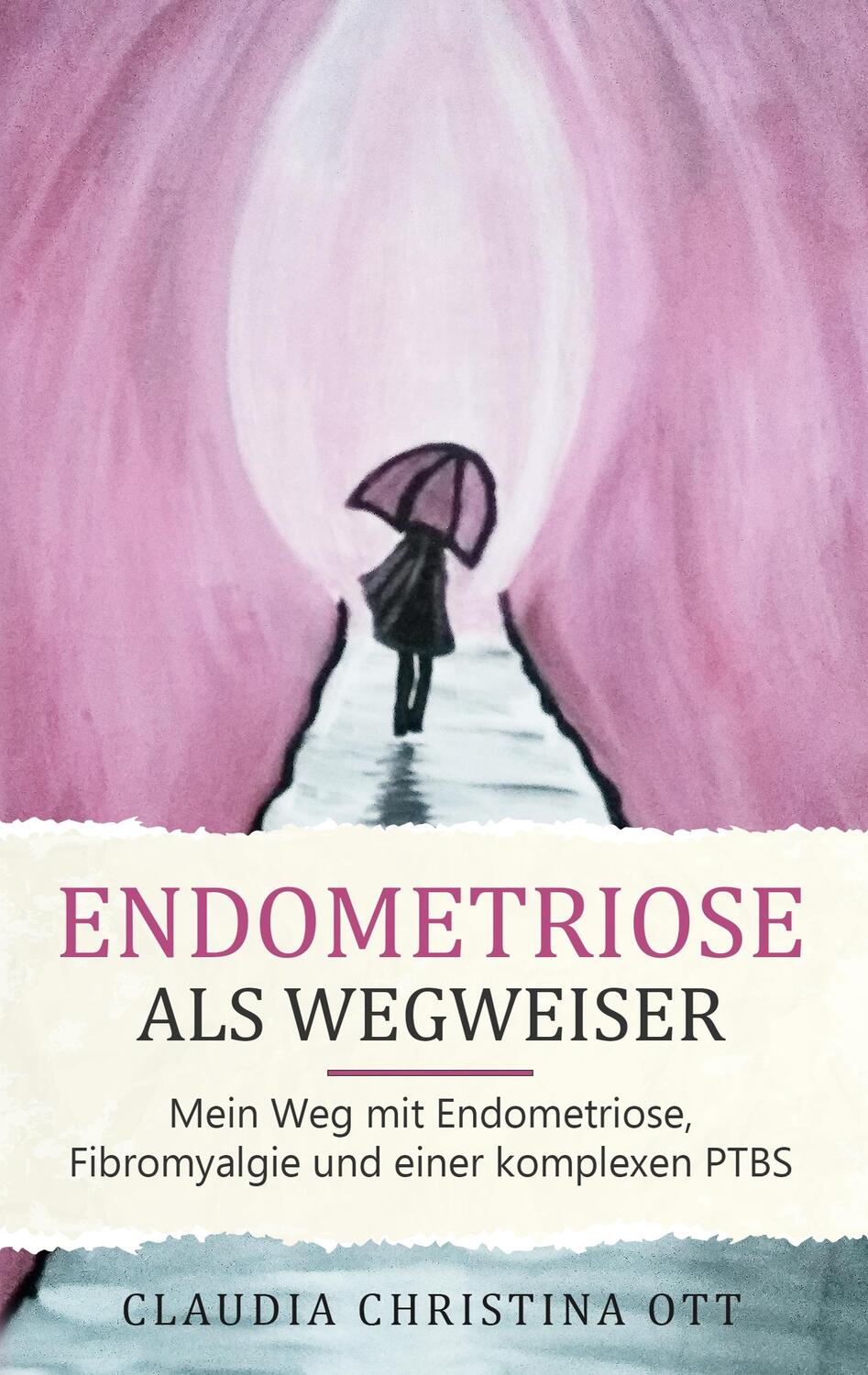 Cover: 9783751931793 | Endometriose als Wegweiser | Claudia Christina Ott | Taschenbuch