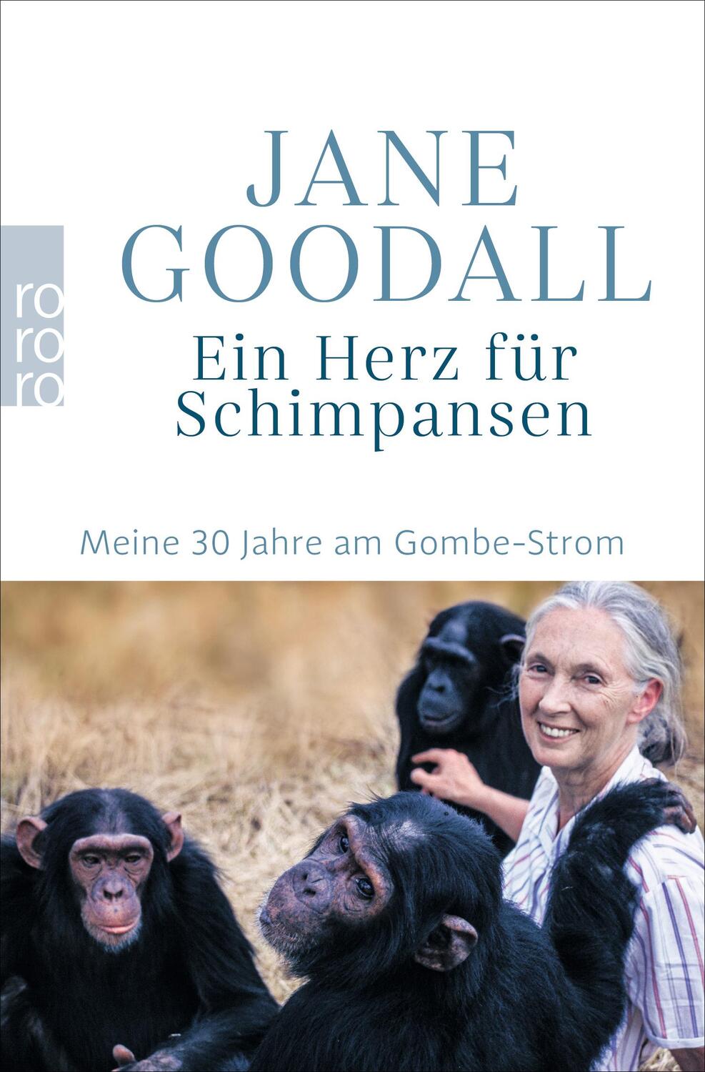 Cover: 9783499003042 | Ein Herz für Schimpansen | Meine 30 Jahre am Gombe-Strom | Goodall