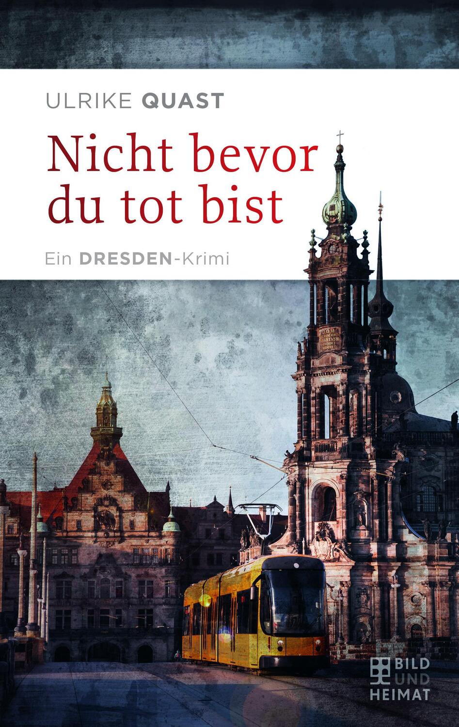 Cover: 9783959583534 | Nicht bevor du tot bist | Ein Dresden-Krimi | Ulrike Quast | Buch