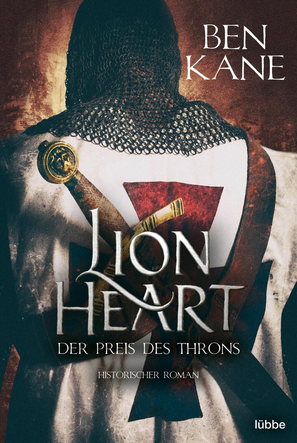 Cover: 9783404189656 | Lionheart - Der Preis des Throns | Historischer Roman | Ben Kane