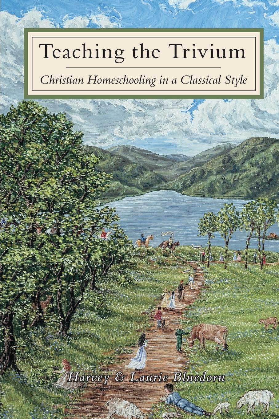 Cover: 9780974361635 | Teaching The Trivium | Christian Homeschooling in a Classical Style