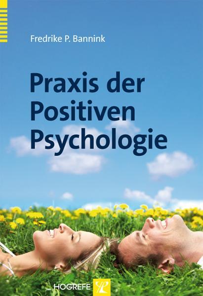 Cover: 9783801724061 | Praxis der Positiven Psychologie | Fredrike P. Bannink | Taschenbuch