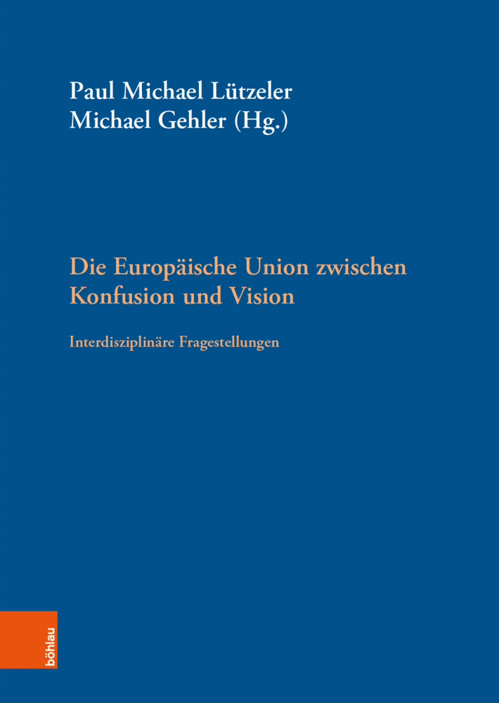Cover: 9783205213574 | Die Europäische Union zwischen Konfusion und Vision | Lützeler (u. a.)